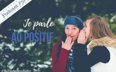 Parler positif #31